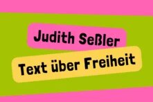 Judith Seßler Text über Freiheit
