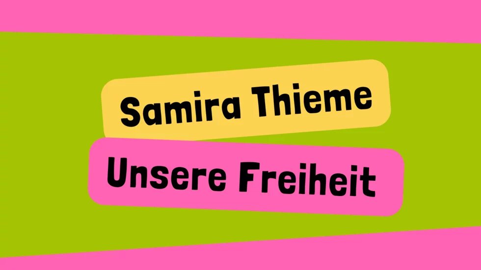 Samira Thieme Unsere Freiheit